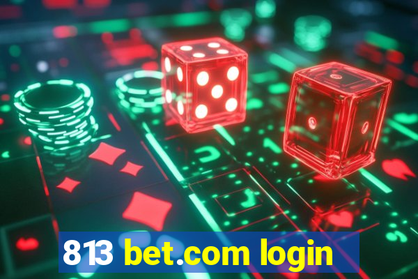 813 bet.com login